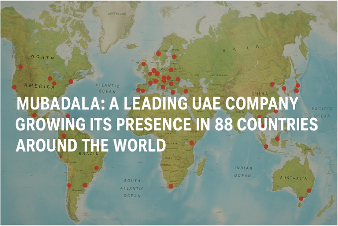 مبادلة: شركة رائدة في الإمارات العربية المتحدة تعزز وجودها في 88 دولة حول العالم